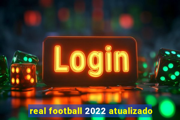 real football 2022 atualizado